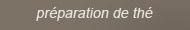 Préparation de thé